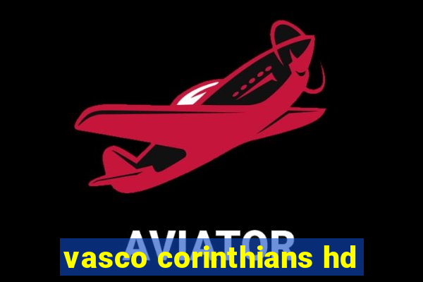 vasco corinthians hd